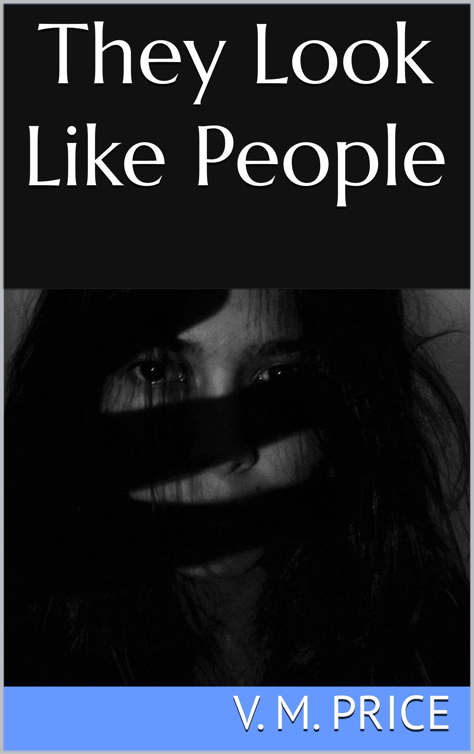 They Look Like People by V.M. Price Goodreads