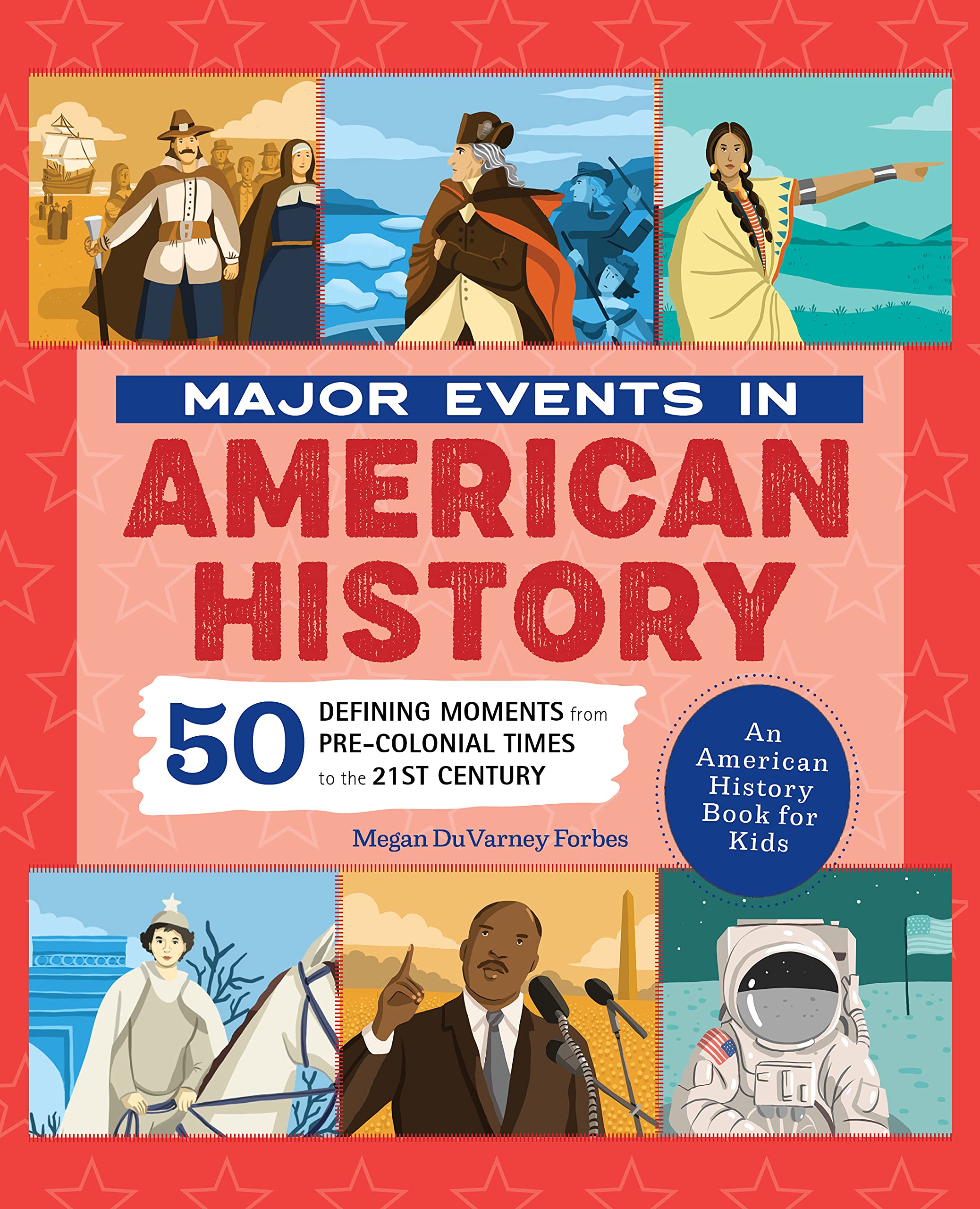 Major Events in American History: 50 Defining Moments from Pre-Colonial