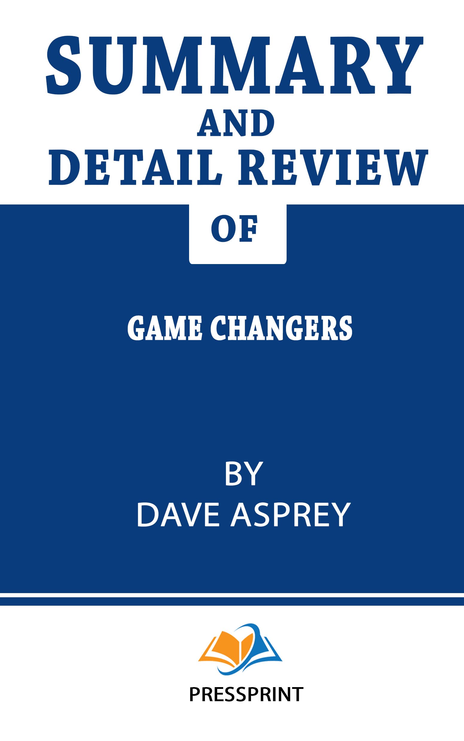 summary and detail review of Game Changers by Dave Asprey