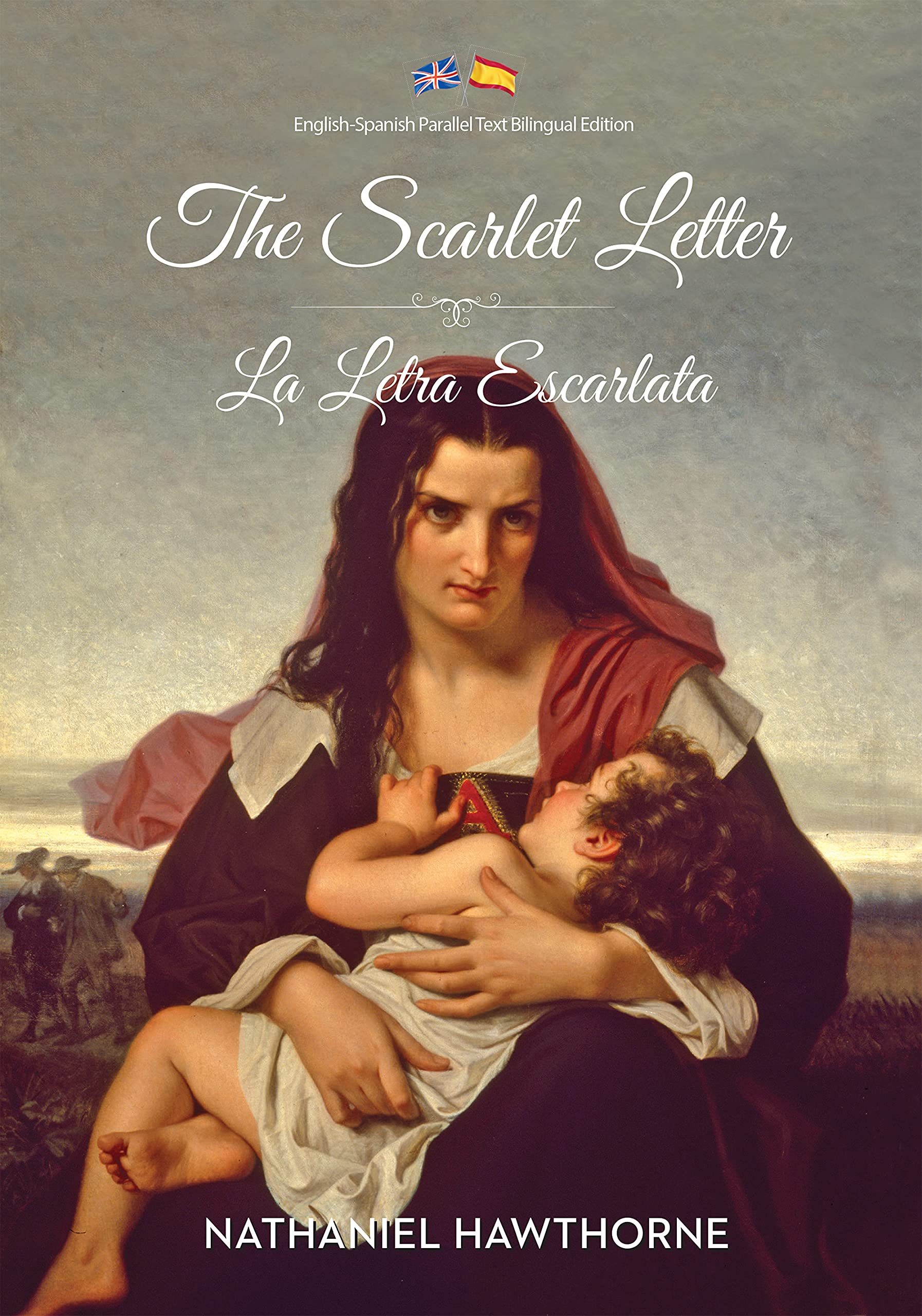 The Scarlet Letter / La Letra Escarlata: English-Spanish Parallel Text Bilingual Edition ...