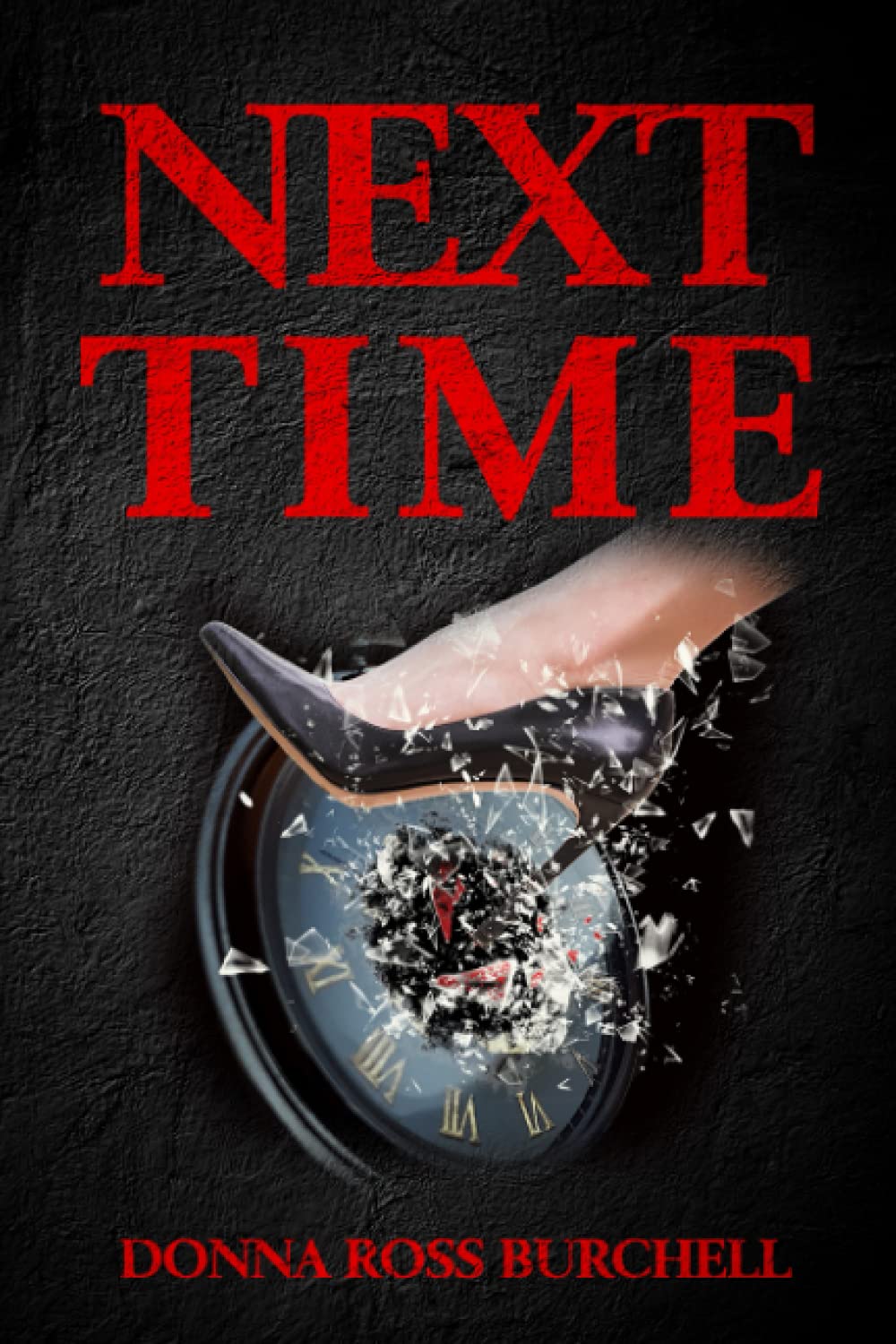 NEXT TIME by Donna Ross Burchell | Goodreads