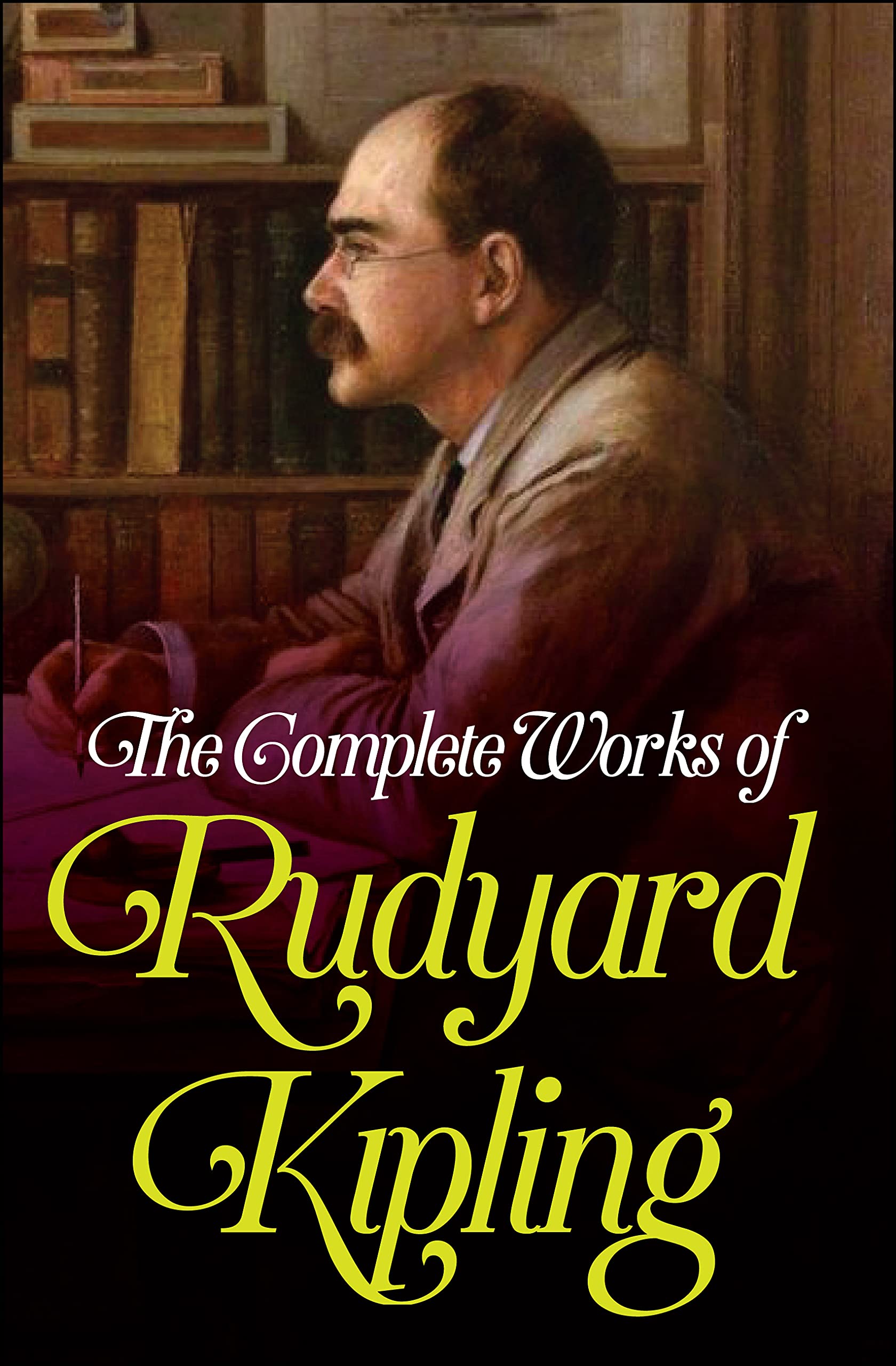 The Complete Works of Rudyard Kipling by Rudyard Kipling | Goodreads