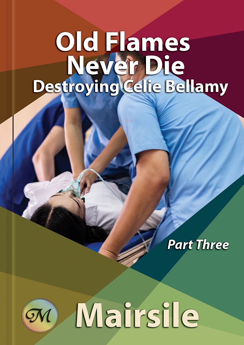 Old Flames Never Die by Mairsile Leabhair Goodreads