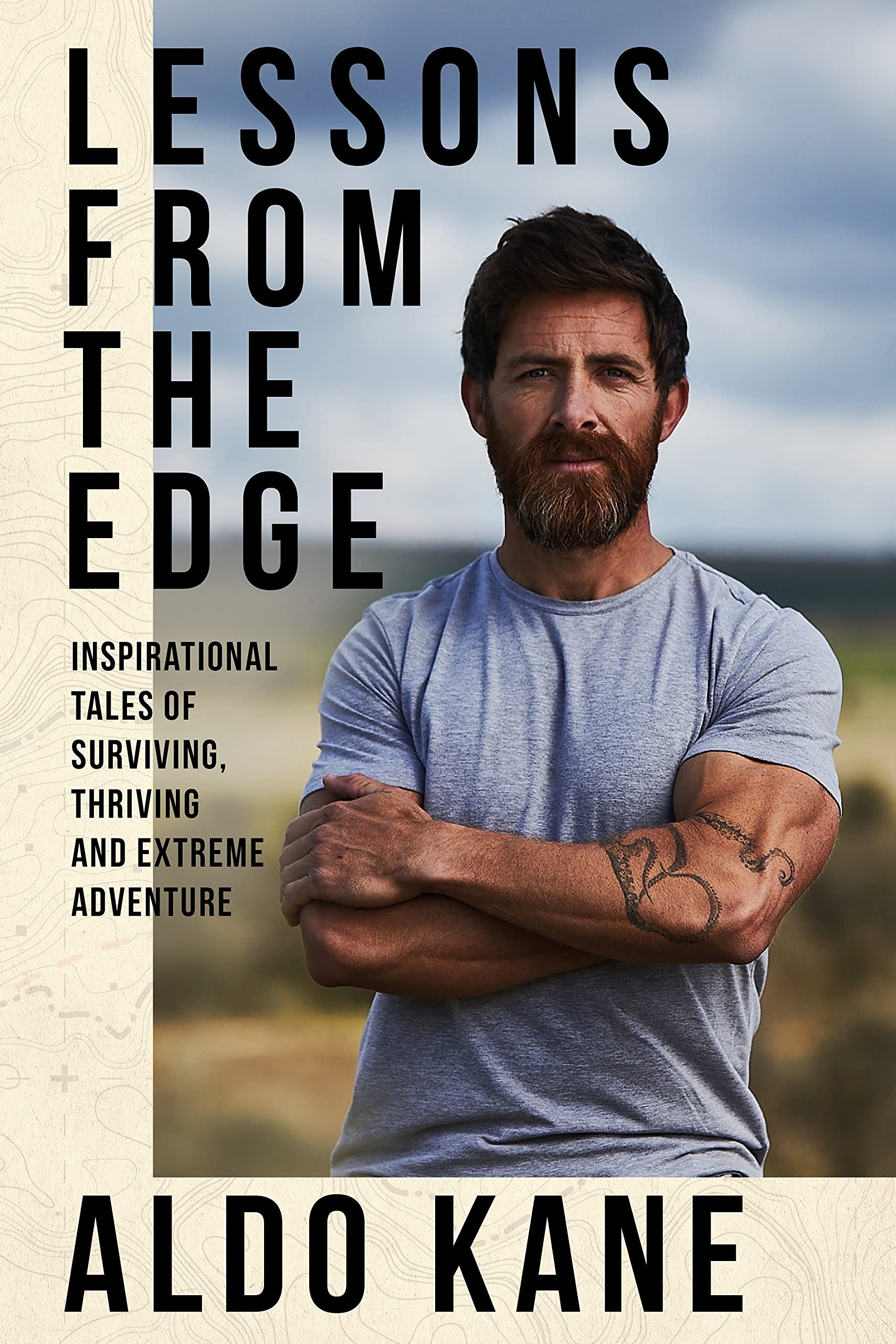 Lessons From the Edge: Inspirational Tales of Surviving, Thriving and Extreme AdventurE