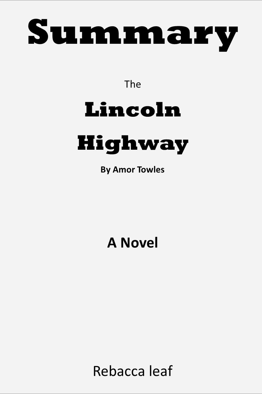 Summary The Lincoln Highway by Amor Towles A Novel by Rebacca Leaf