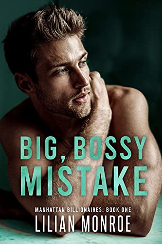 Big Bossy Mistake (Manhattan Billionaires #1)
