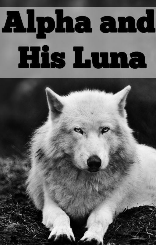 Alpha and His Luna by Emma Goodreads