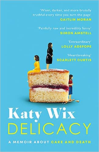 Delicacy: A Memoir about Cake and Death