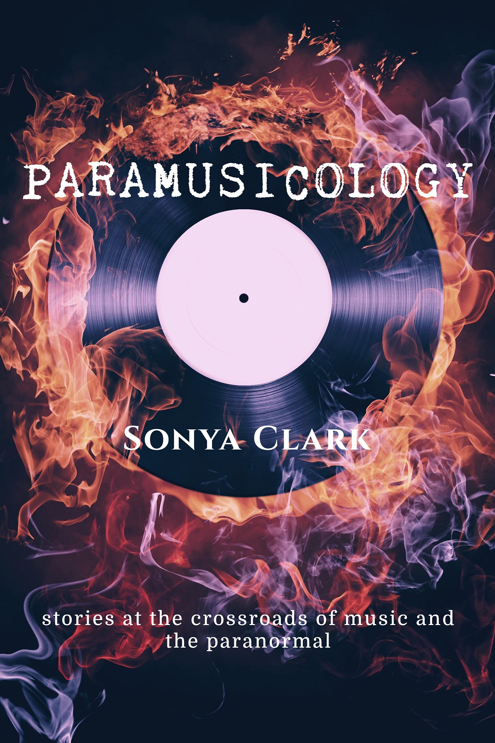 Paramusicology: Stories at the Crossroads of Music and the Paranormal ...