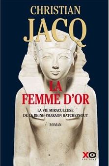 La femme d'Or - La vie miraculeuse de la reine-Pharaon Hatchepsout book cover
