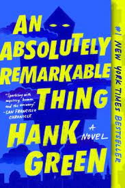 An Absolutely Remarkable Thing (An Absolutely Remarkable Thing, #1)
