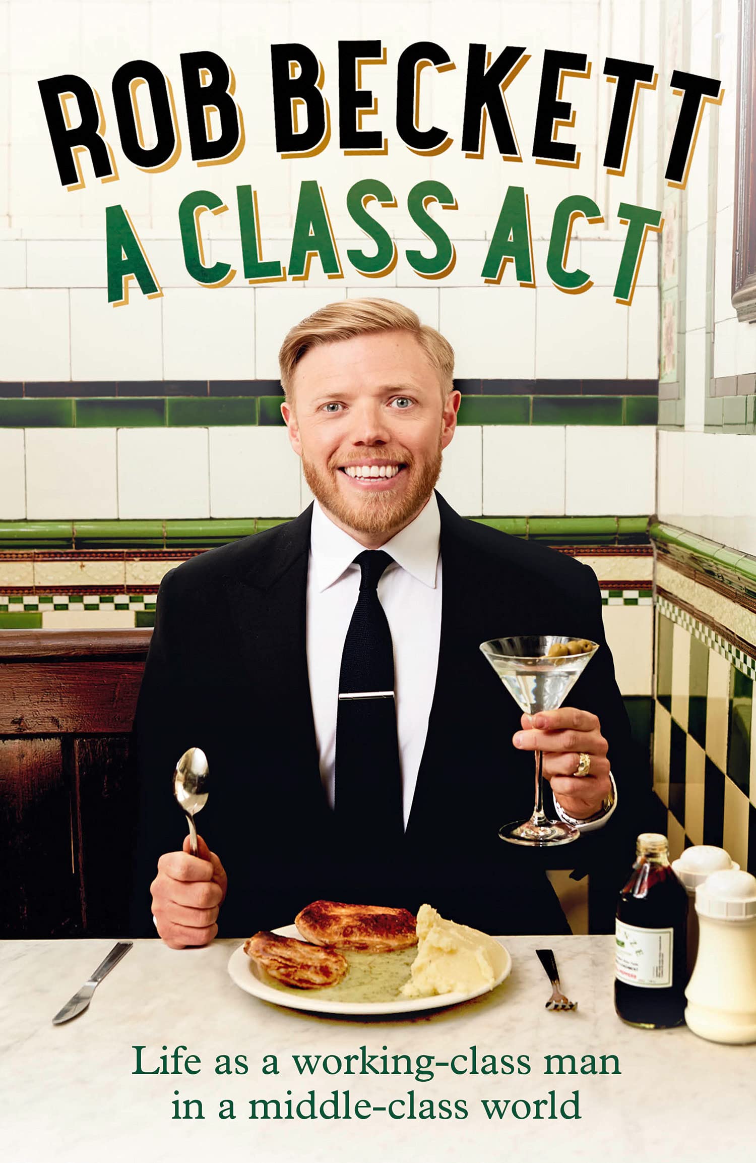 A Class Act: Life as a Working-Class Man in a Middle-Class World by Rob ...