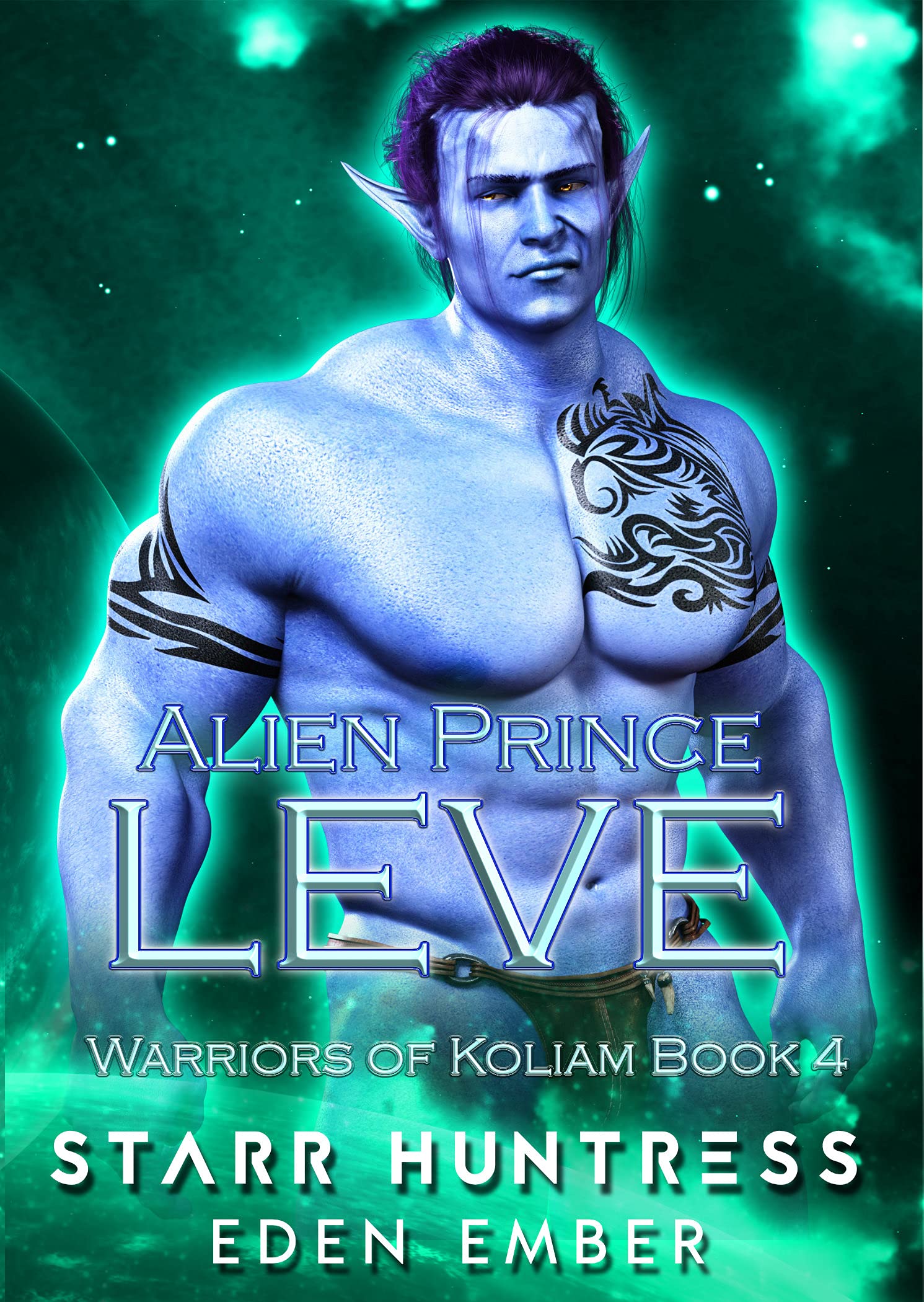 Alien Prince Leve (Warriors of Koliam #4) by Starr Huntress | Goodreads