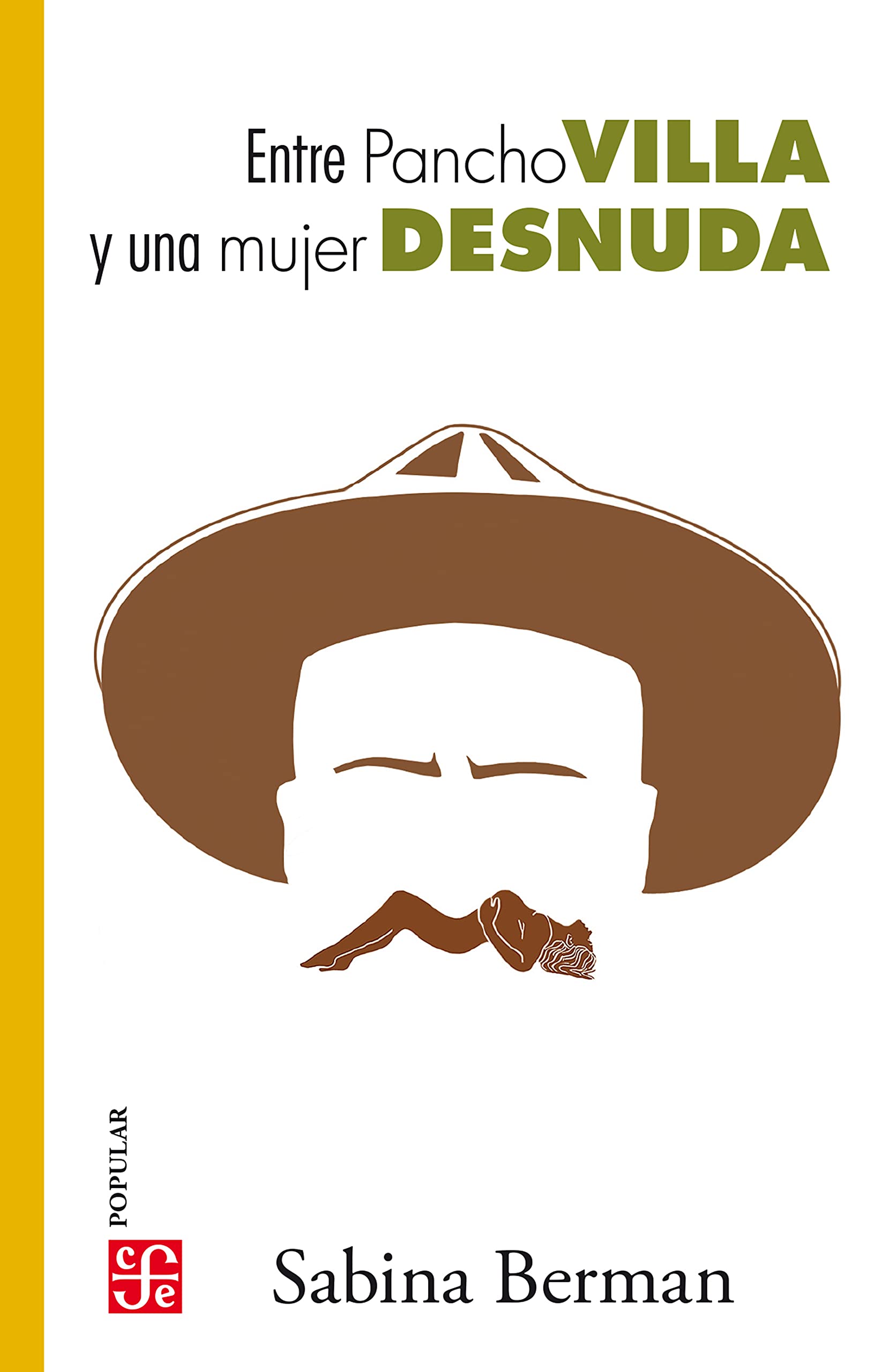 Entre Pancho Villa y una mujer desnuda by Sabina Berman | Goodreads