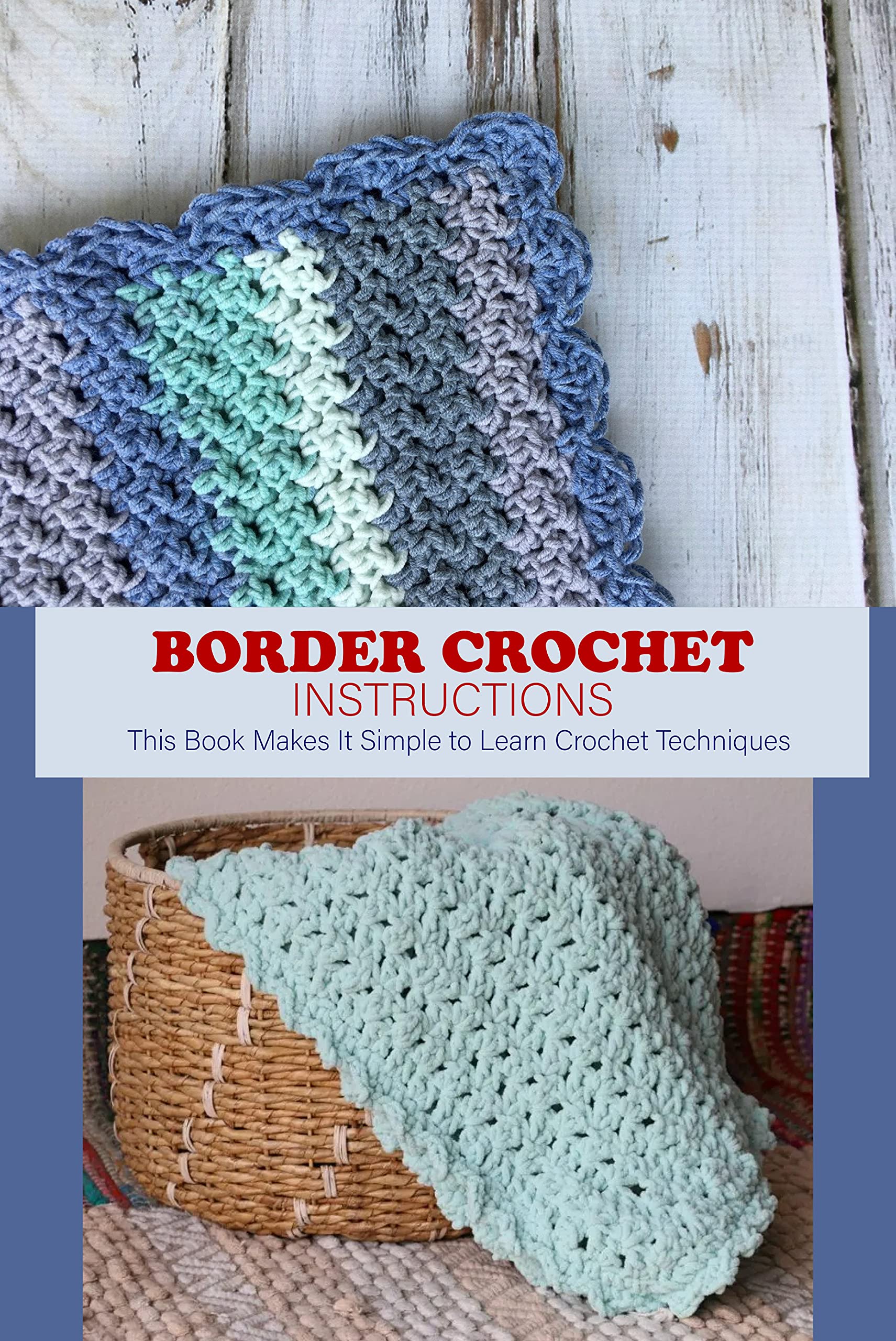Border Crochet Instructions This Book Makes It Simple to Learn Crochet Techniques Border