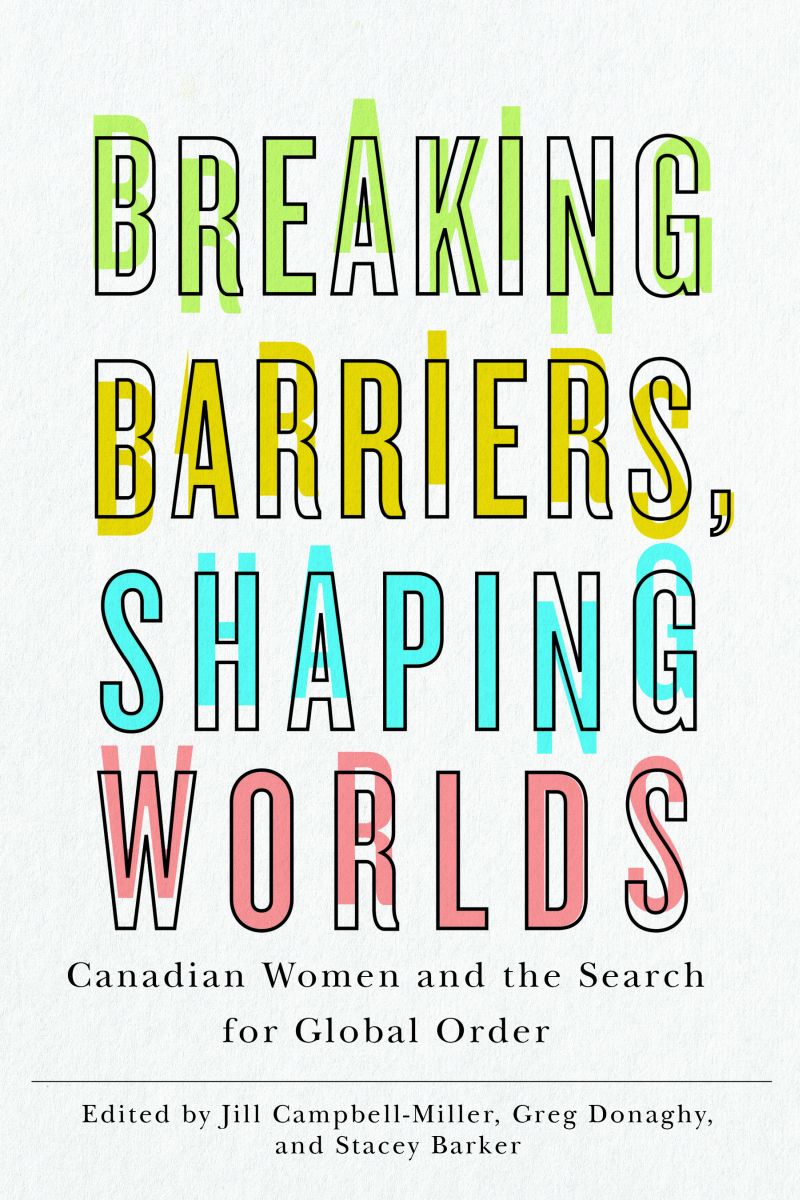 Breaking Barriers, Shaping Worlds: Canadian Women and the Search for ...