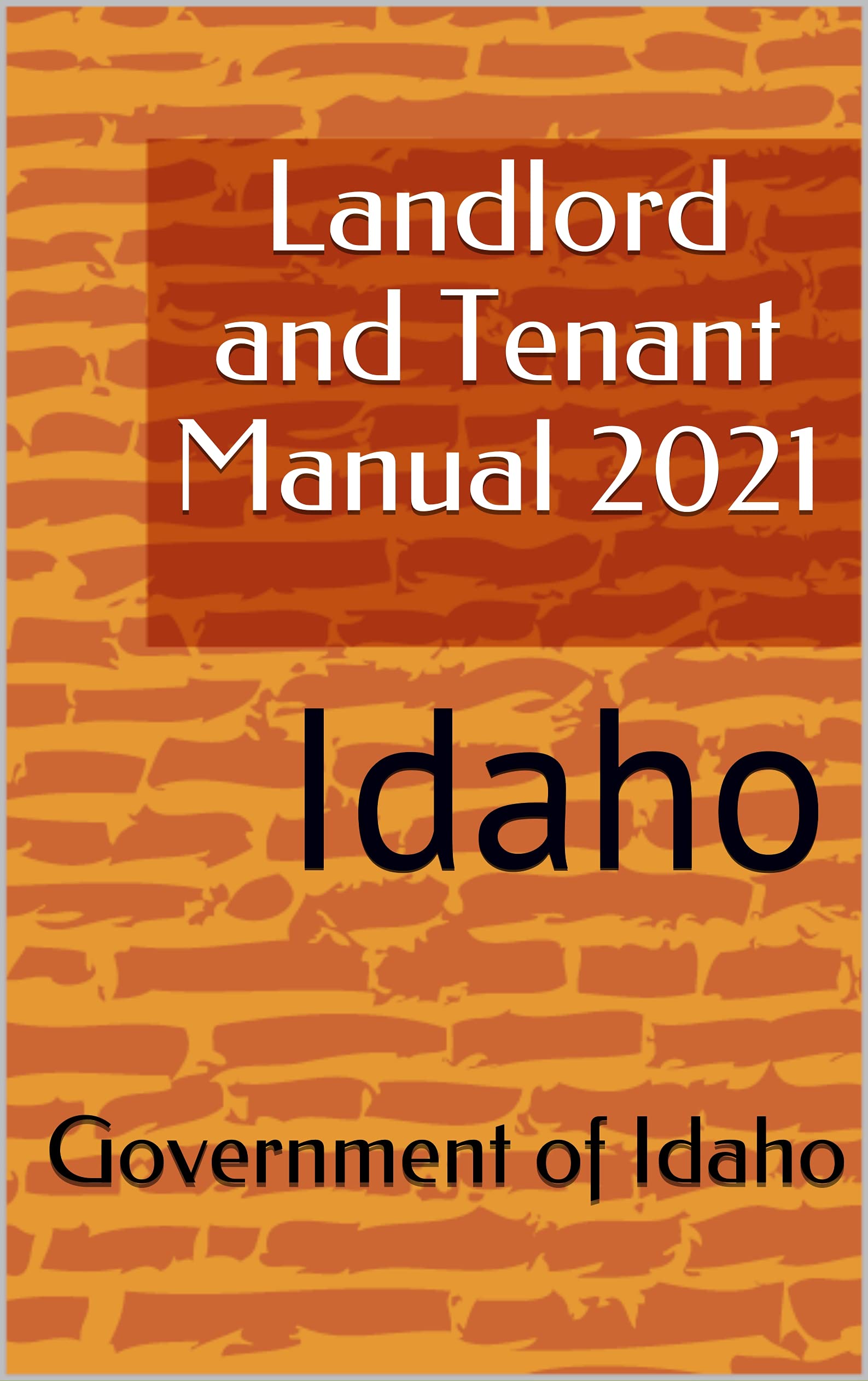 Landlord and Tenant Manual 2021 Idaho by Government of Idaho Goodreads