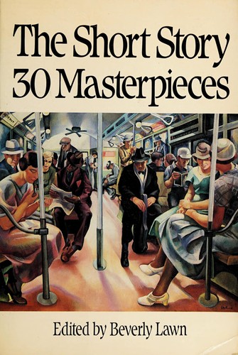The Short Story 30 Masterpieces By Beverly Lawn Goodreads
