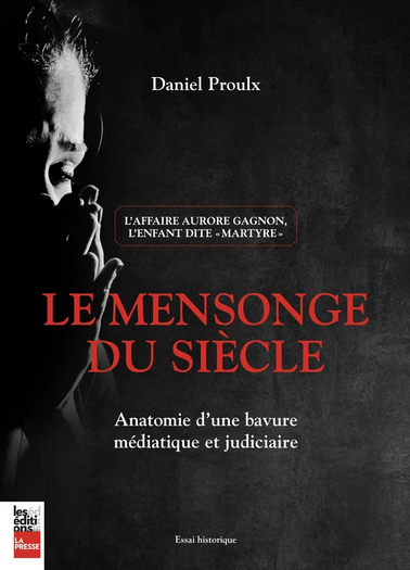 Le mensonge du siècle, Anatomie d'une bavure médiatique et judiciaire