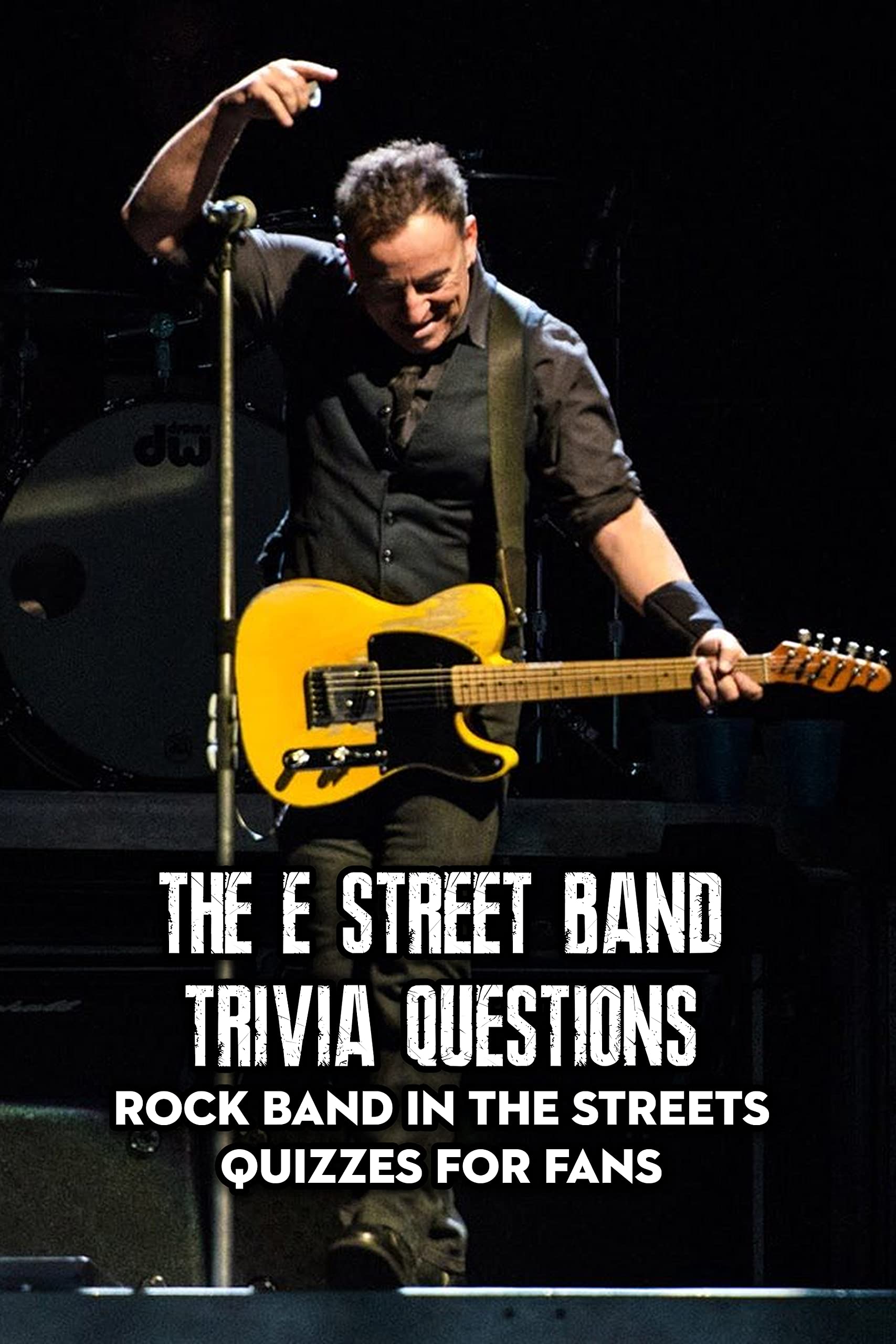 The E Street Band Trivia Questions: Rock Band in The Streets Quizzes ...