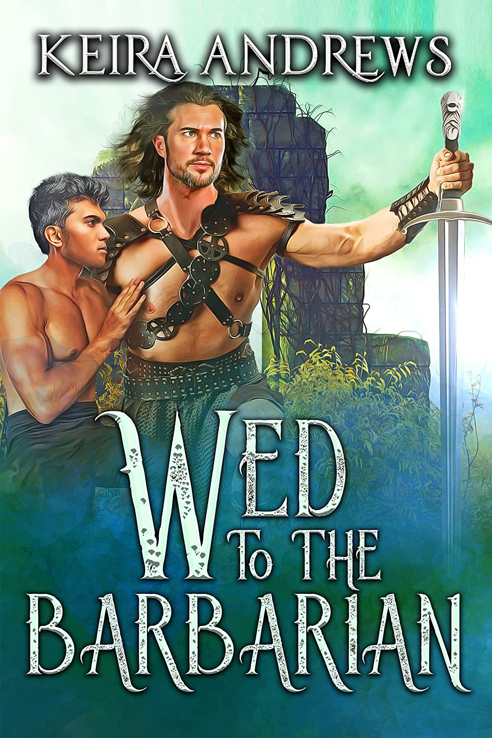 Wed to the Barbarian (Barbarian Duet 1) by Keira Andrews | Goodreads