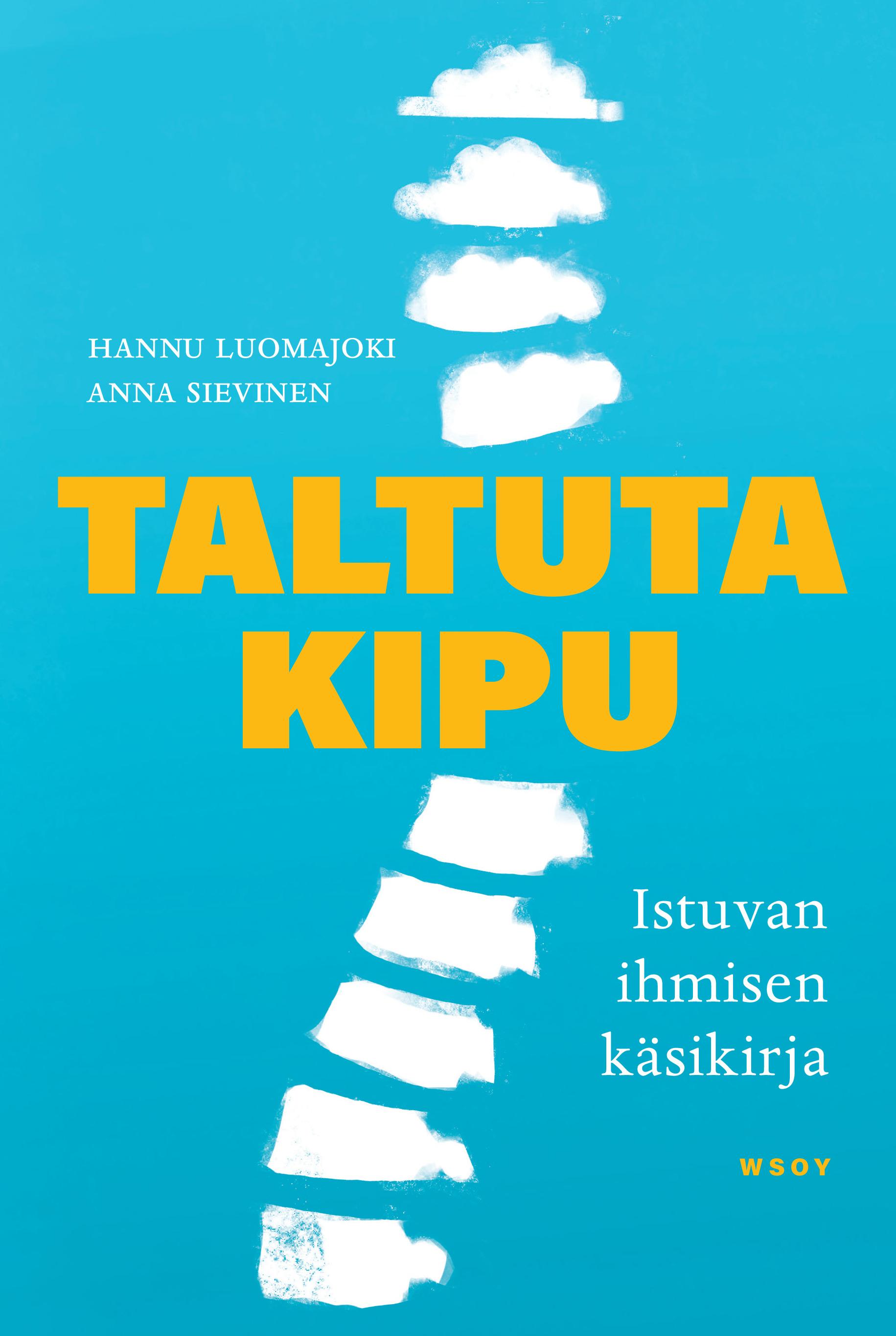 Taltuta kipu: Istuvan ihmisen käsikirja