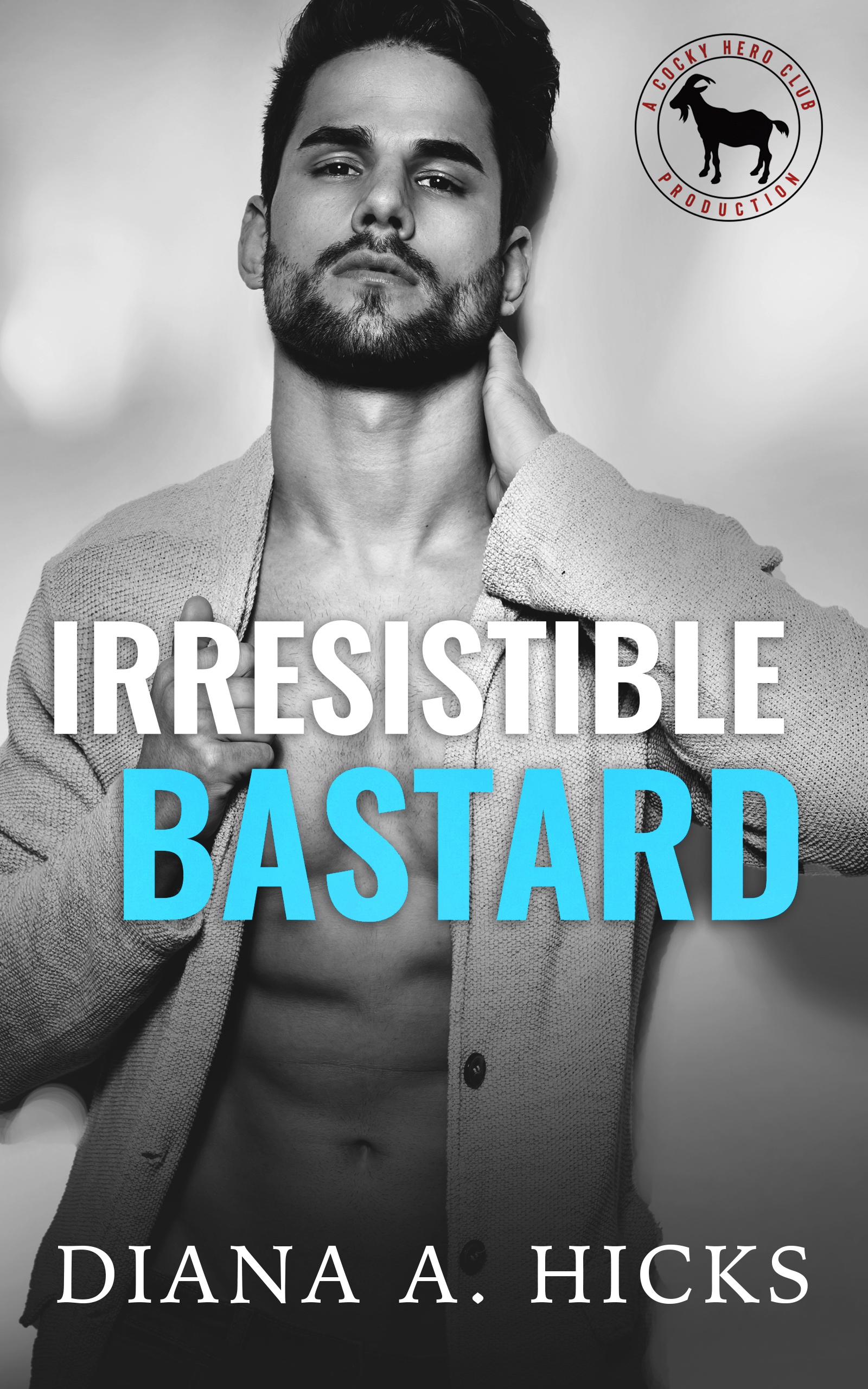 Irresistible Bastard (Cocky Hero Club) by Diana A. Hicks | Goodreads