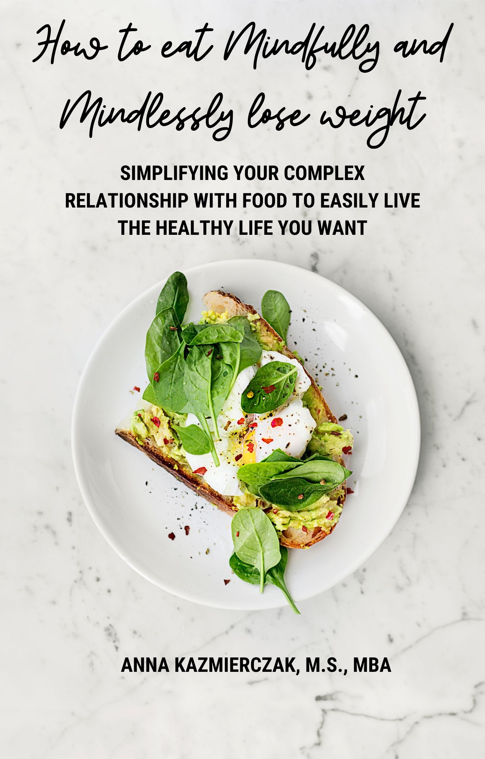 How to eat Mindfully and Mindlessly lose weight by Anna Kazmierczak ...