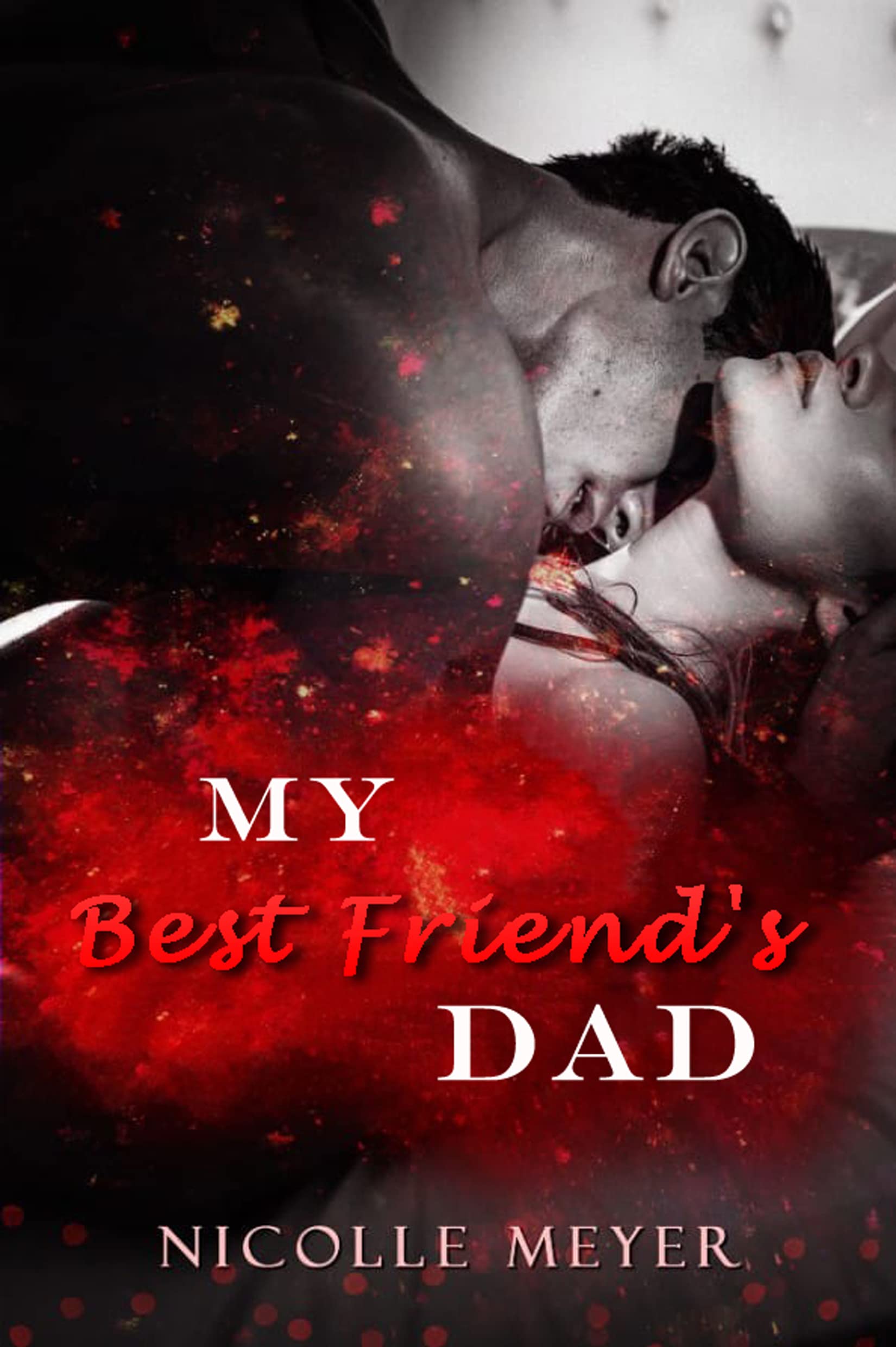 My Best Friend's Dad by Nicolle Meyer Goodreads