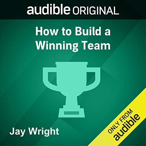 How to Build a Winning Team