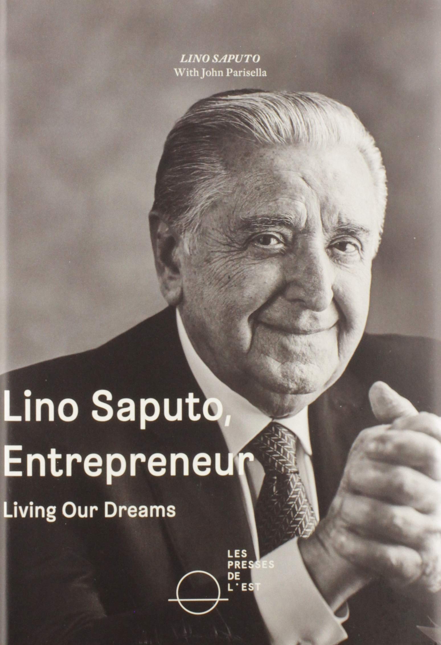 LINO SAPUTO, ENTREPRENEUR by Lino Saputo | Goodreads