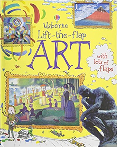 Art (Usborne Lift-the-Flap) by Rosie Dickins | Goodreads