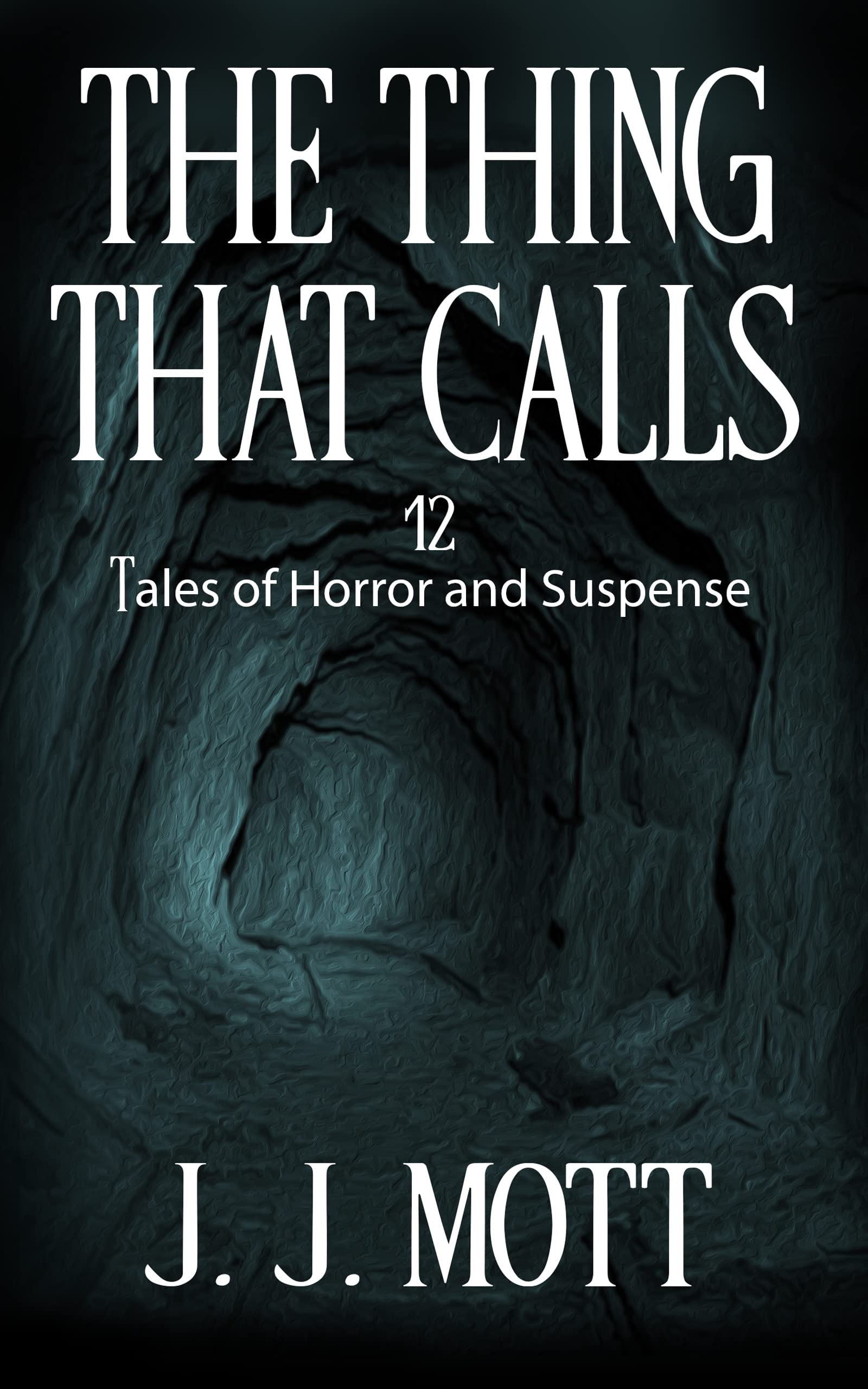 THE THING THAT CALLS: 12 Tales of Horror and Suspense