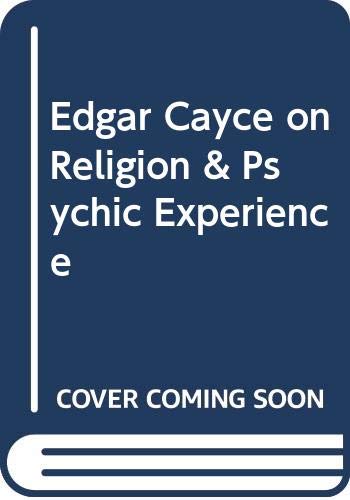 Edgar Cayce on religion and psychic experience by Harmon Hartzell Bro ...