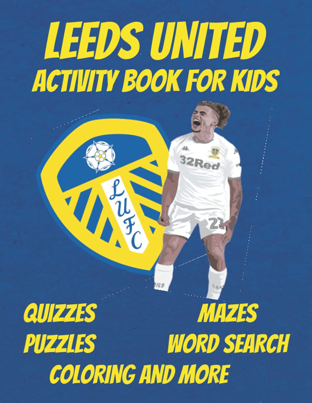LEEDS UNITED ACTIVITY BOOK FOR KIDS Leeds United Book, with colorings
