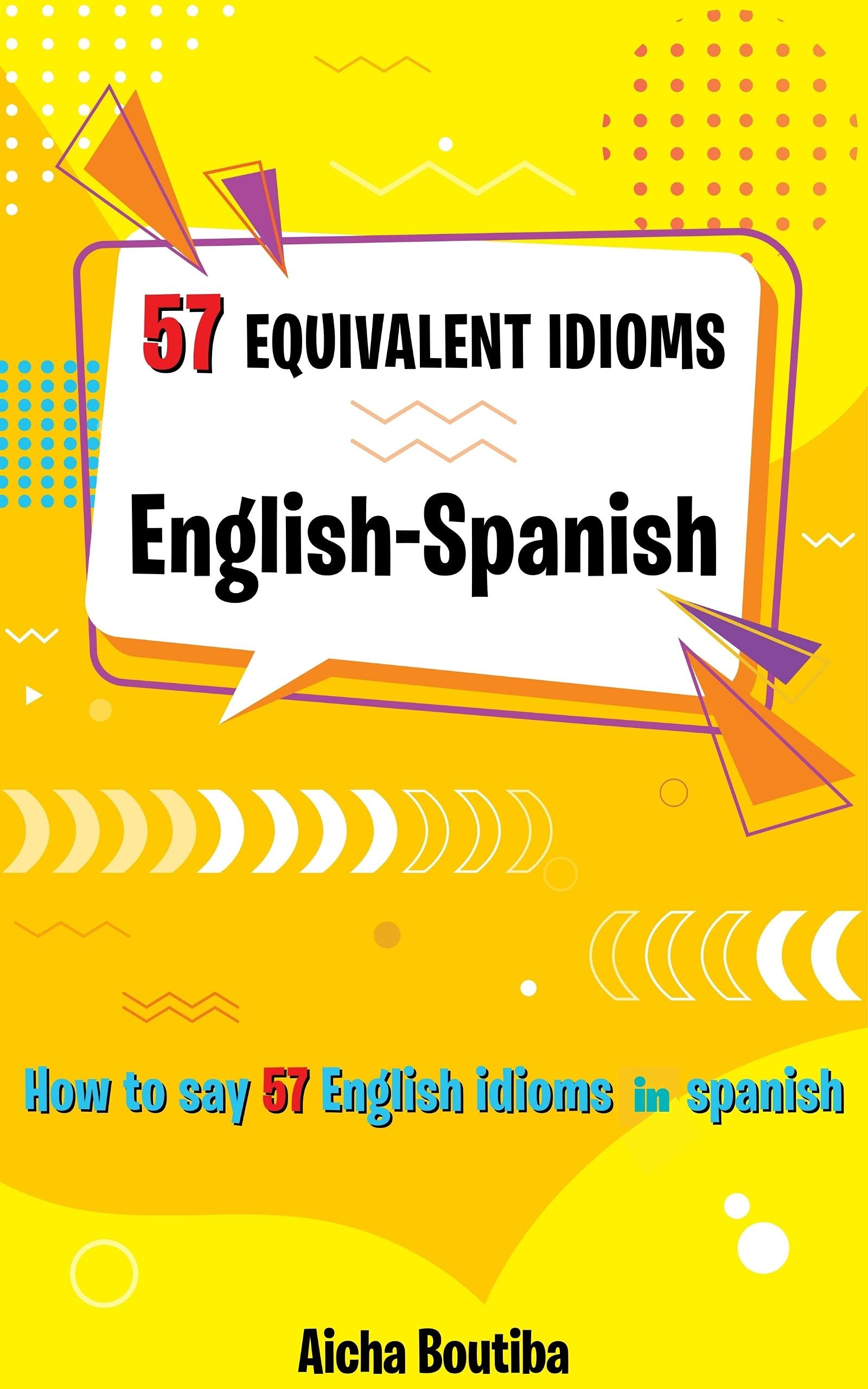 57 Equivalent idioms EnglishSpanish How to say 57 English idioms en