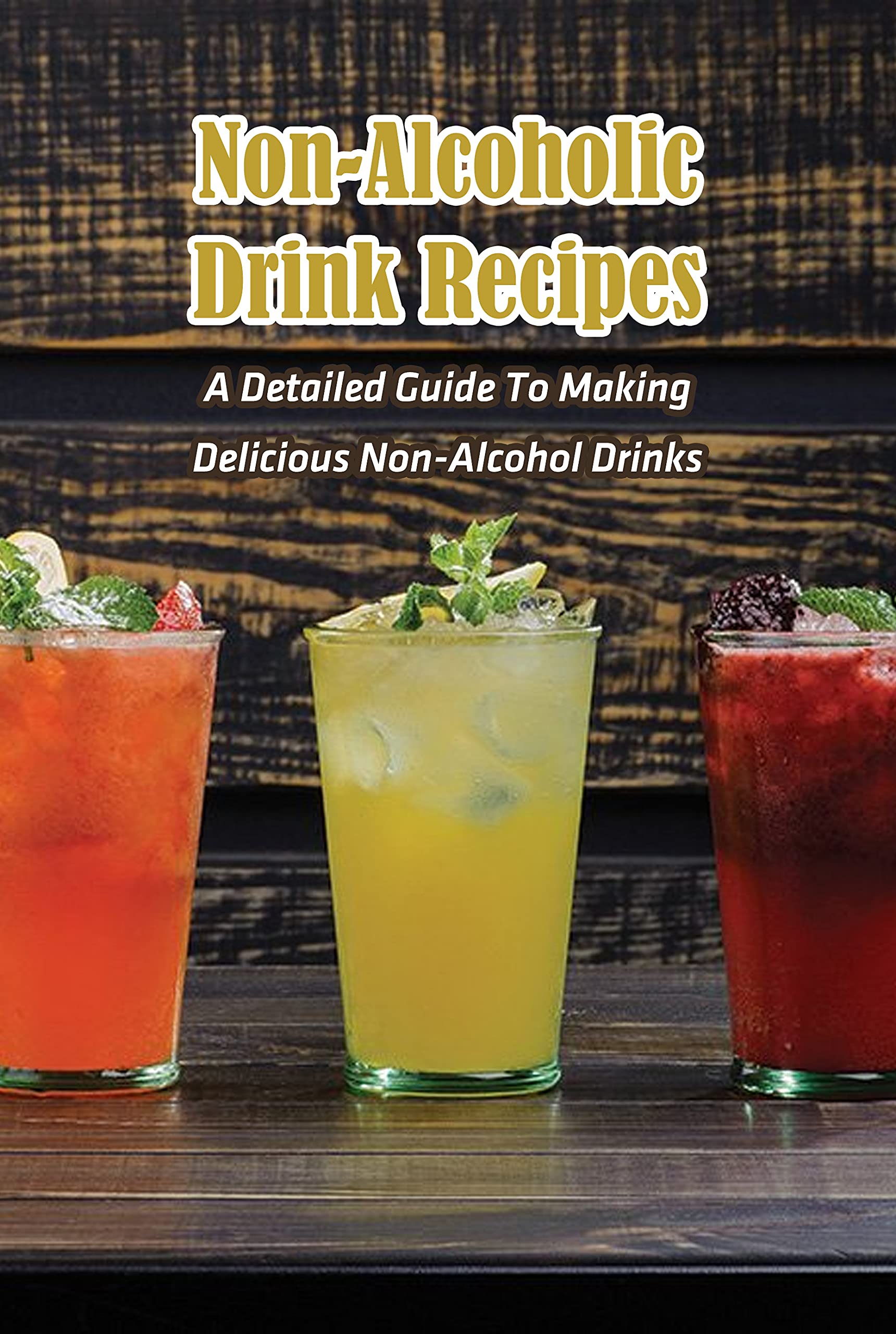 NonAlcoholic Drink Recipes A Detailed Guide To Making Delicious Non
