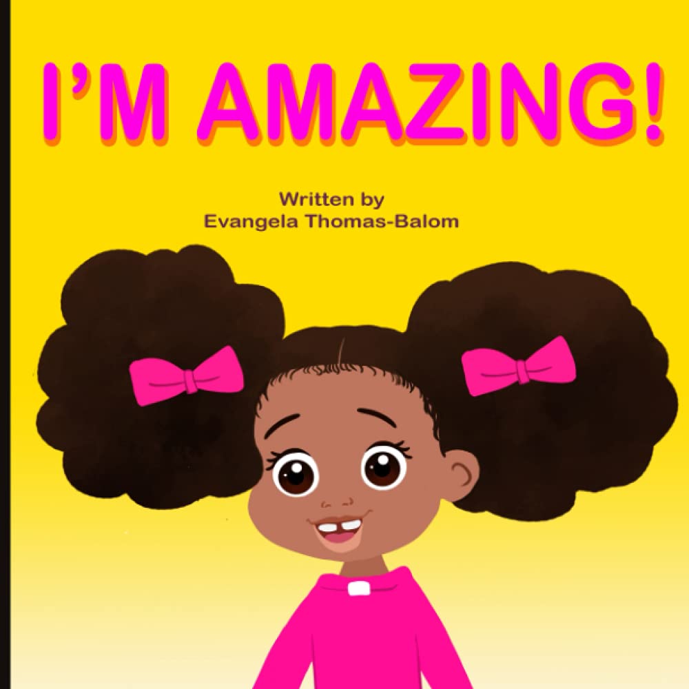 Amazing Em I'm Amazing! by Evangela Thomas-Balom | Goodreads