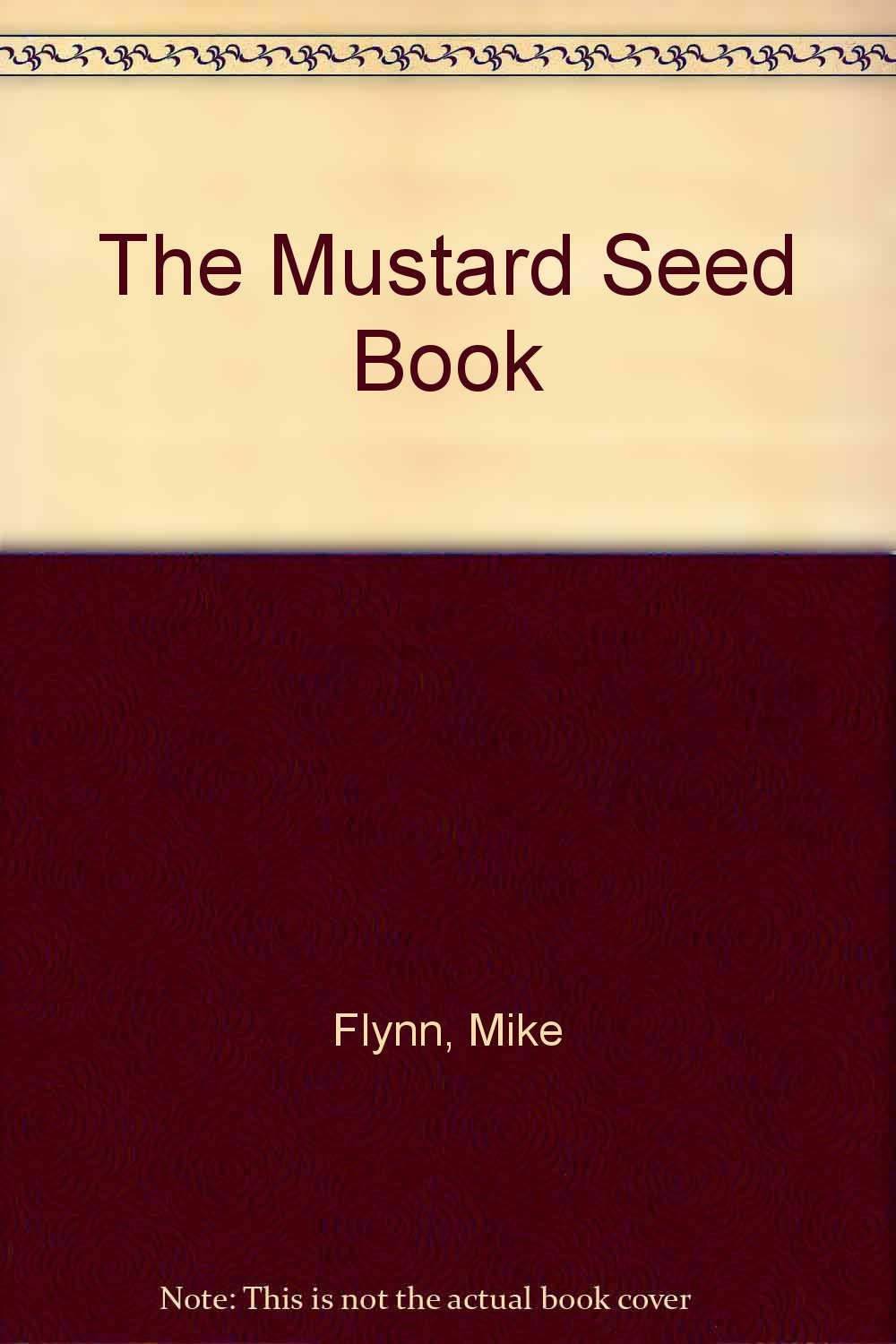 The Mustard Seed Book by Mike Flynn Goodreads