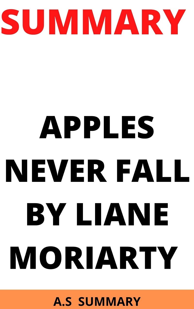 SUMMARY APPLES NEVER FALL BY LIANE MORIARTY by A.S Summary Goodreads