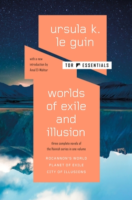 Worlds of Exile and Illusion: Three Complete Novels of the Hainish Series in One Volume--Rocannon's World; Planet of Exile; City of Illusions (Hainish Cycle, #1-3)