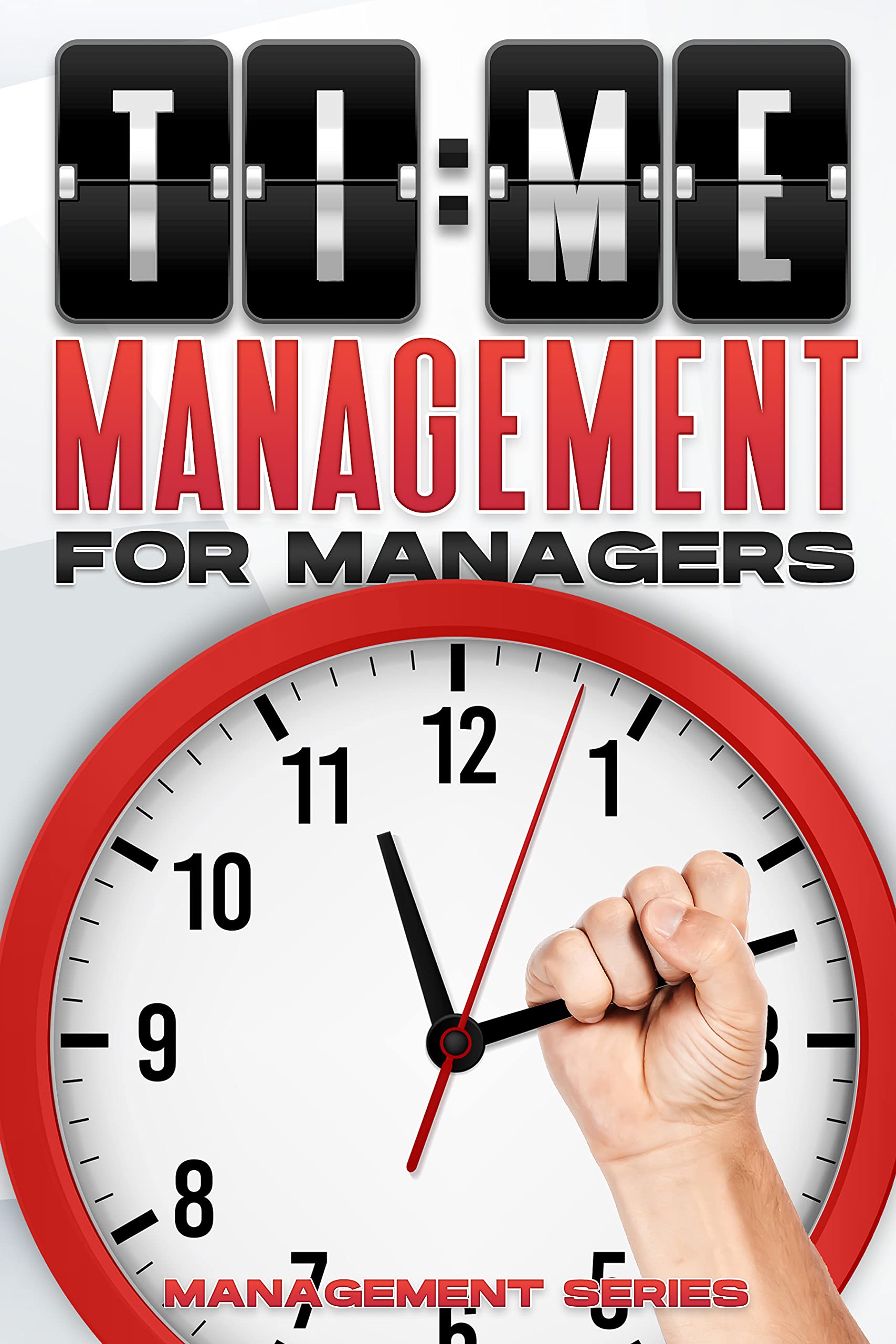 TIME MANAGEMENT FOR MANAGERS Management Skills for Managers by D.K