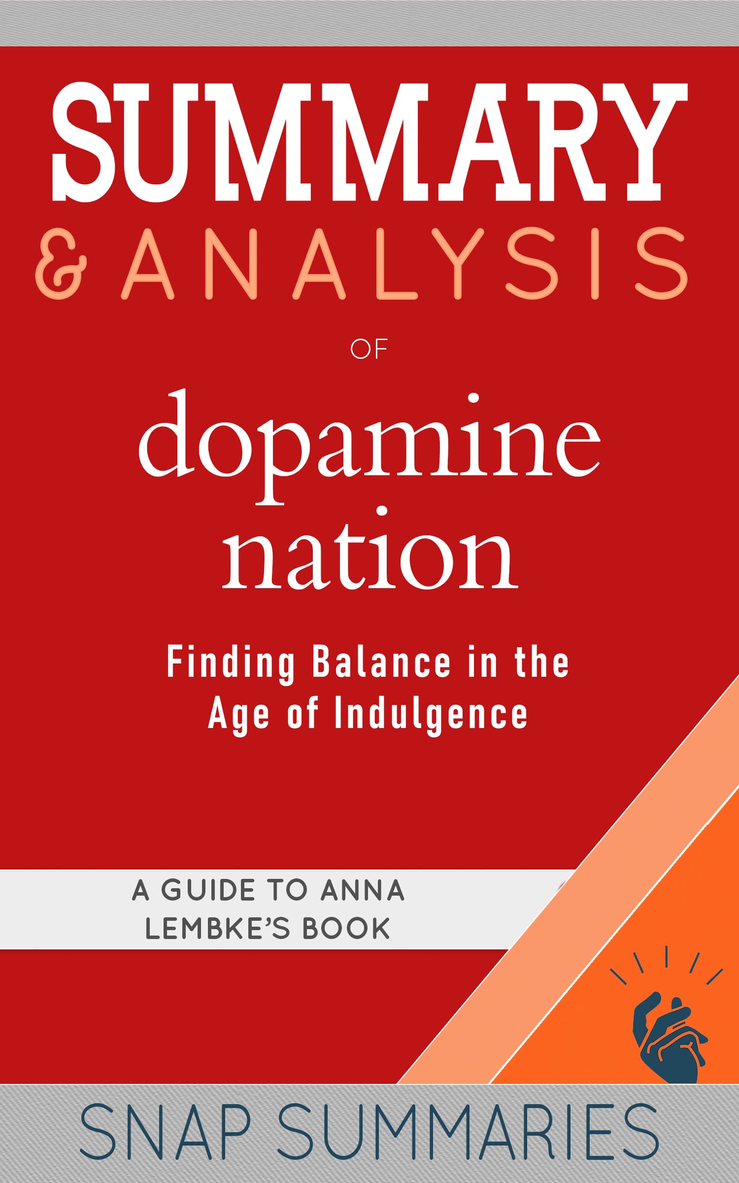 Summary & Analysis of Dopamine Nation: Finding Balance in the Age of ...