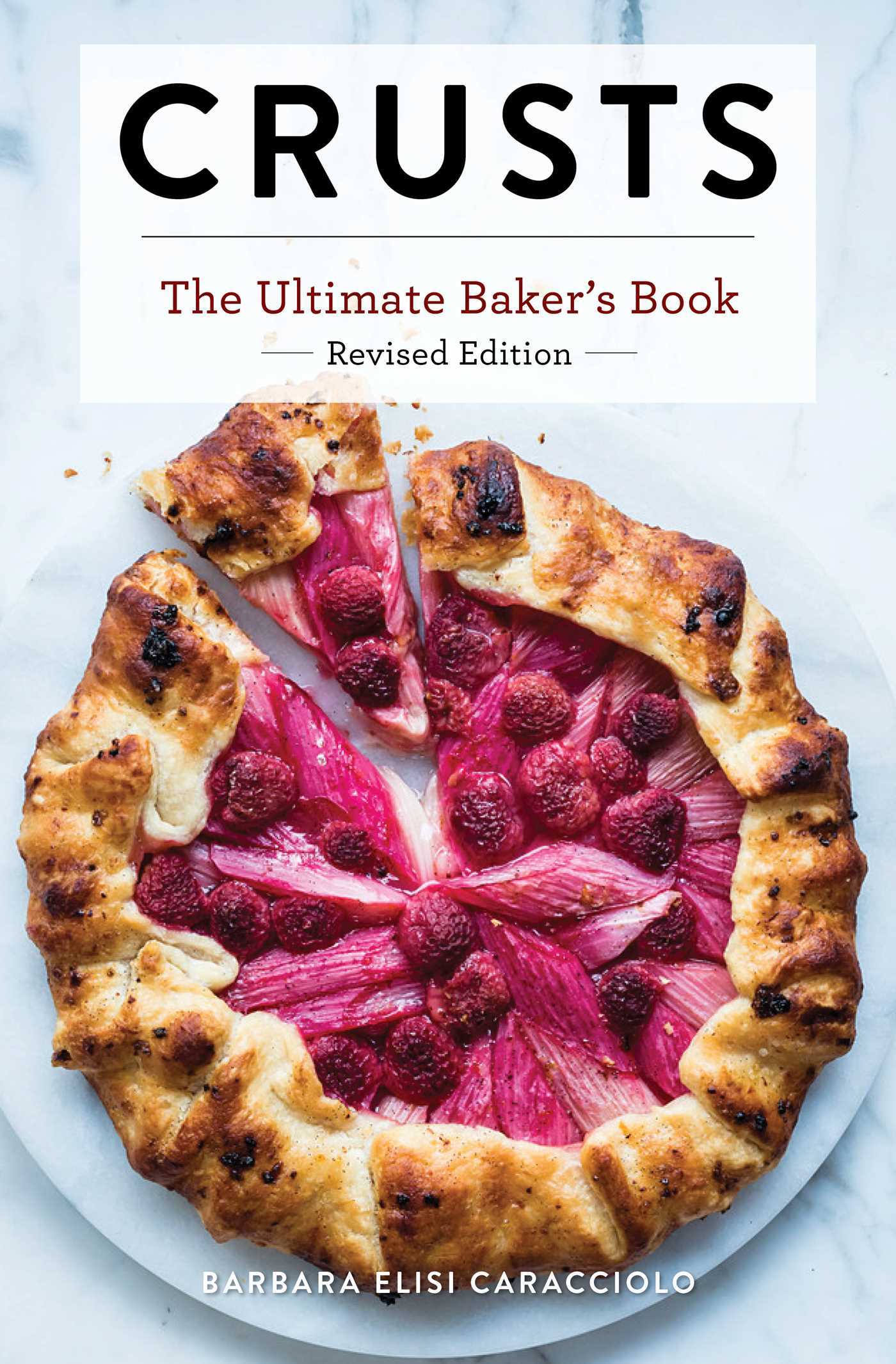 Crusts The Revised Edition The Ultimate Baker's Book Revised Edition
