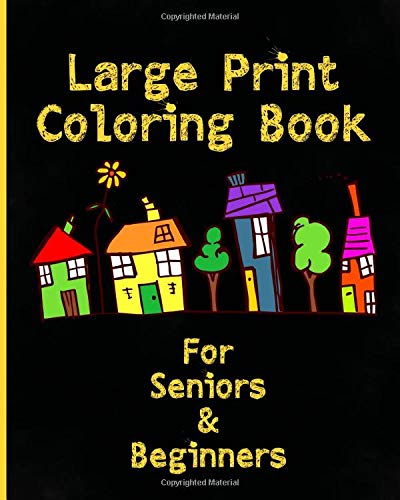 Large Print Coloring Book For Seniors & Beginners: Easy Patterns for ...