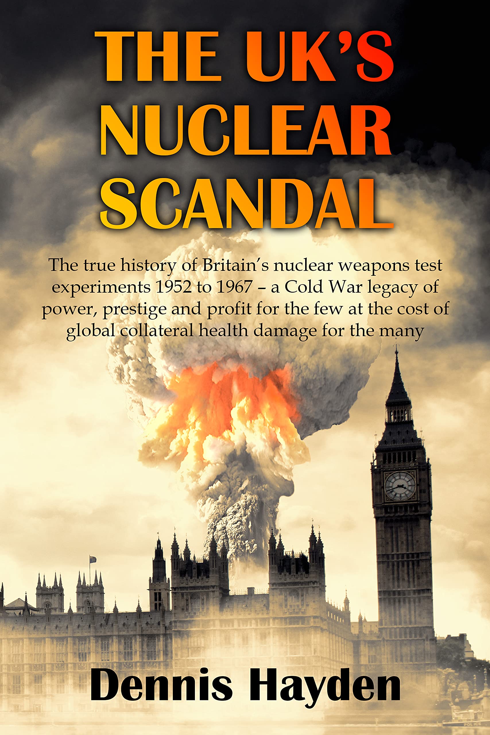 The UK's Nuclear Scandal: The true history of Britain’s nuclear weapons ...