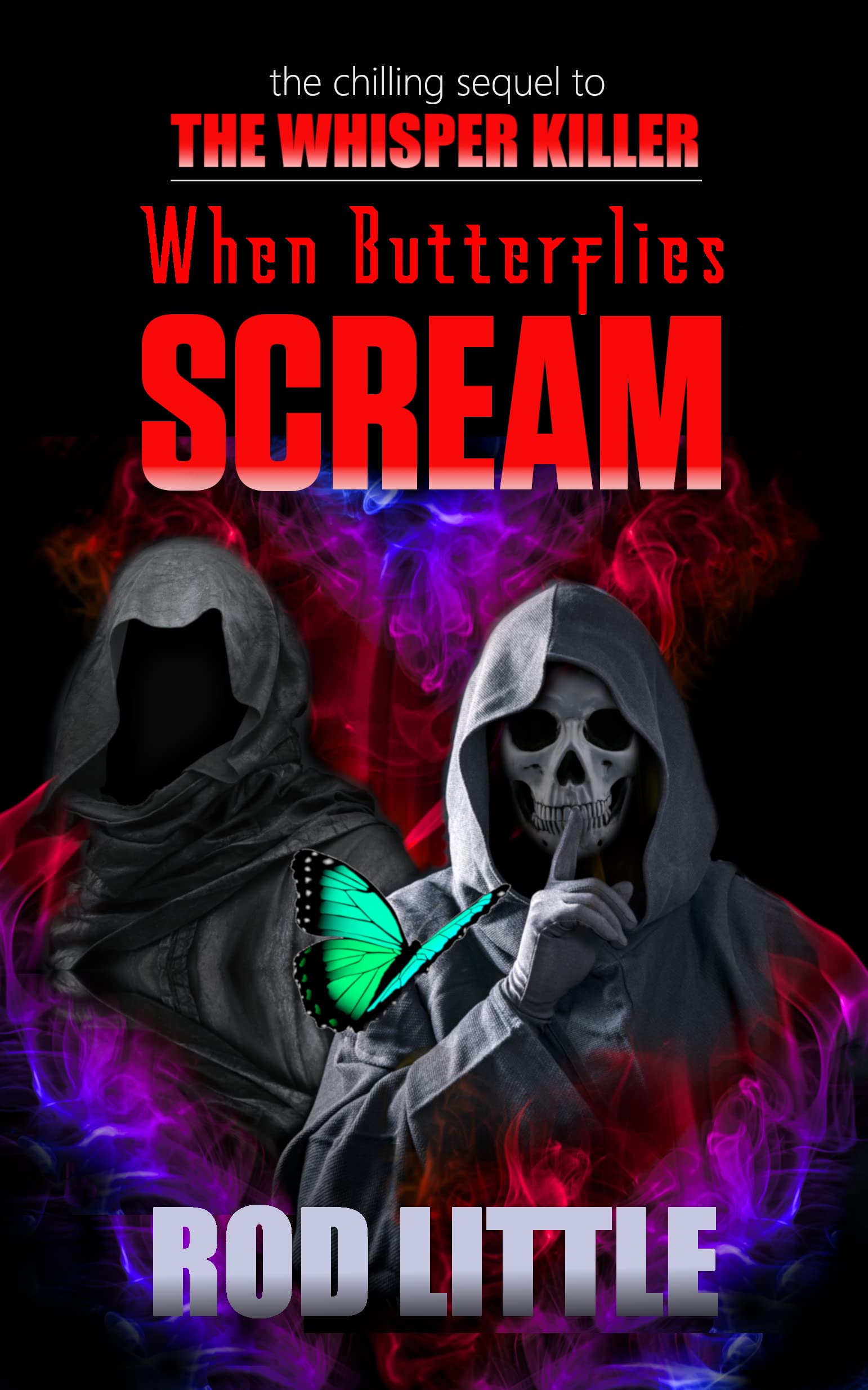Rod Little When Butterflies Scream (The Whisper Killer #2) by Rod Little | Goodreads