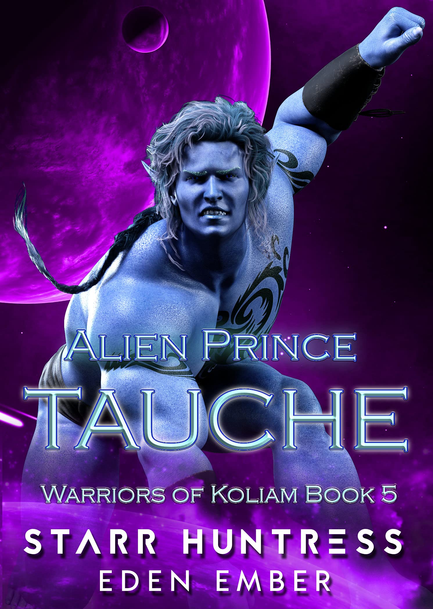 Alien Prince Tauche (Warriors of Koliam #5) by Starr Huntress | Goodreads