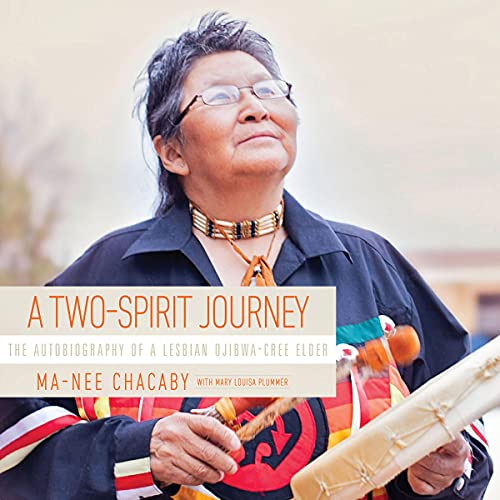 A Two-Spirit Journey: The Autobiography of a Lesbian Ojibwa-Cree Elder (Critical Studies in Native History, #18)