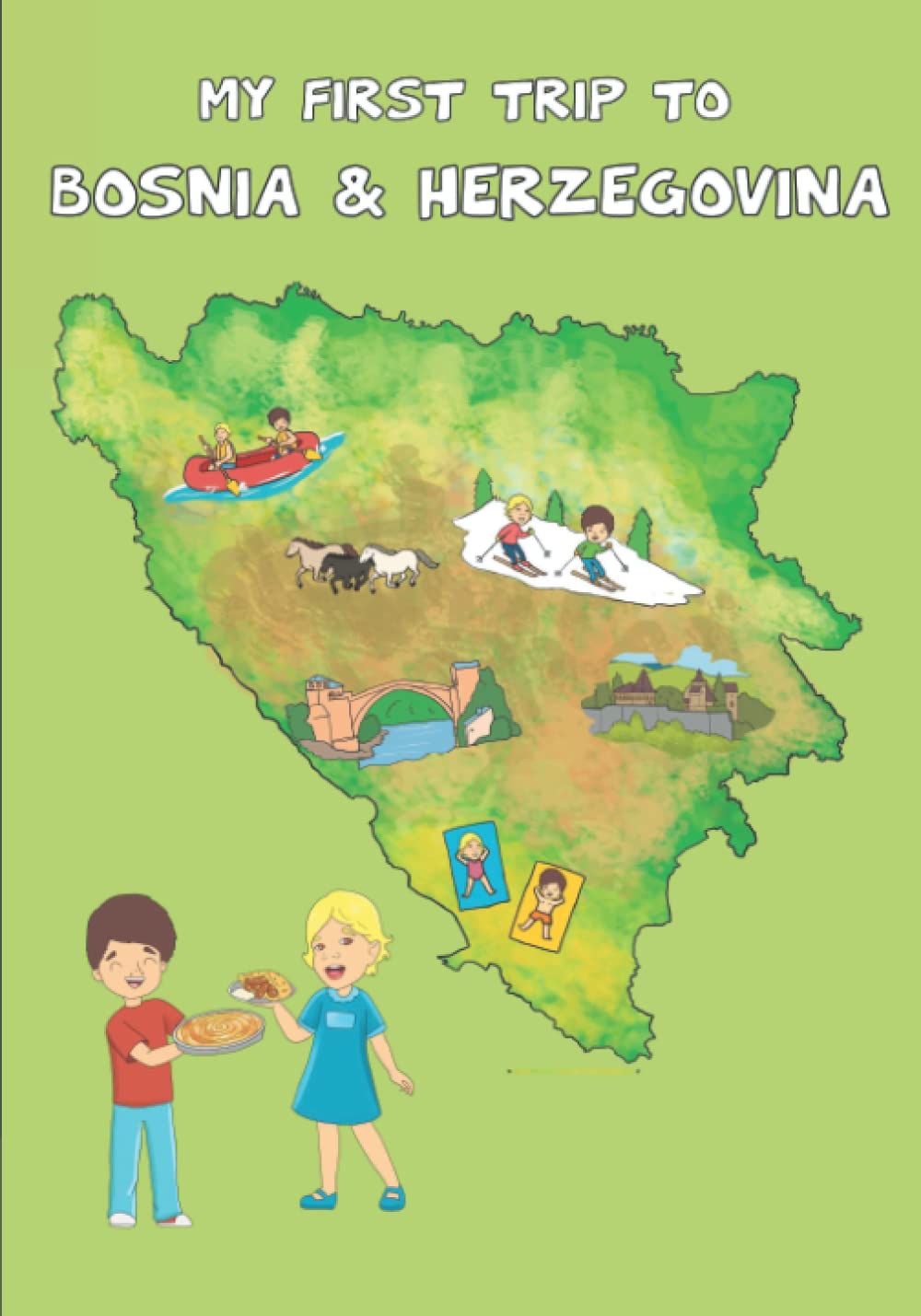 My First Trip to Bosnia & Herzegovina by Haris Hadzimuratovic | Goodreads